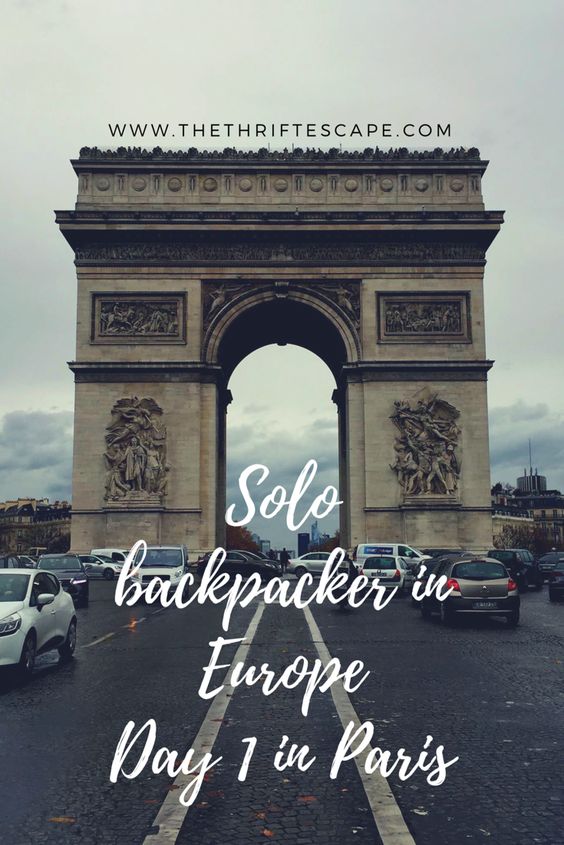 Solo Backpacking in Europe - Paris Day 1