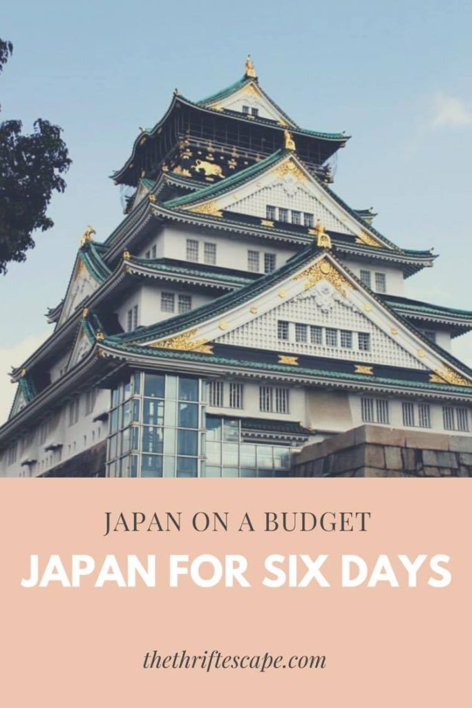 Where to go in Japan for Six Days: Japan on a budget