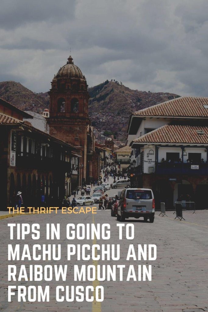 Tips in going to Machu Picchu and Rainbow Mountain from Cusco